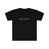 Stay Rowdy - Unisex Softstyle T-Shirt