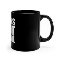 Lions Not Quail - 11oz Black Mug