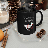 I put the bam to Bambi - 11oz Black Mug