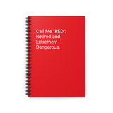 Call Me "RED": Retired and Extremely Dangerous. - Spiral Notebook - Ruled Line