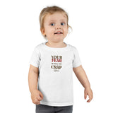 Your Fear is Full of Crap - Toddler T-shirt