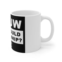 Mug 11oz - Who Would Jesus Whip?