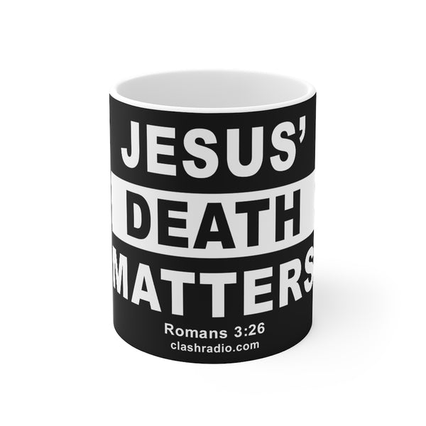 Mug 11oz - Jesus Death Matters