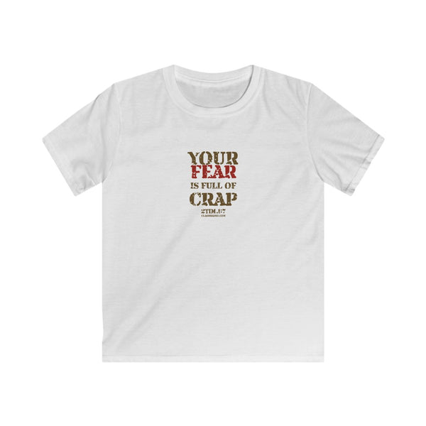 Your Fear is Full of Crap - Kids Softstyle Tee