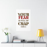 Your Fear is Full of Crap - Premium Matte vertical posters