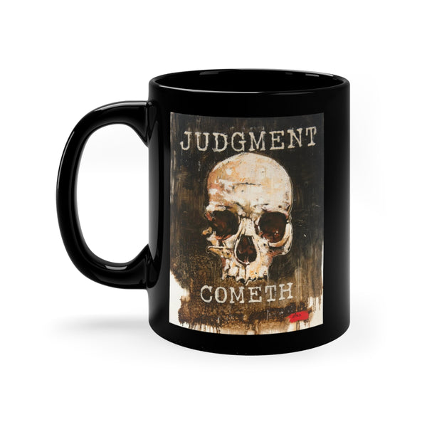 JUDGMENT COMETH - Black Coffee Mug, 11oz