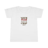 Your Fear is Full of Crap - Toddler T-shirt